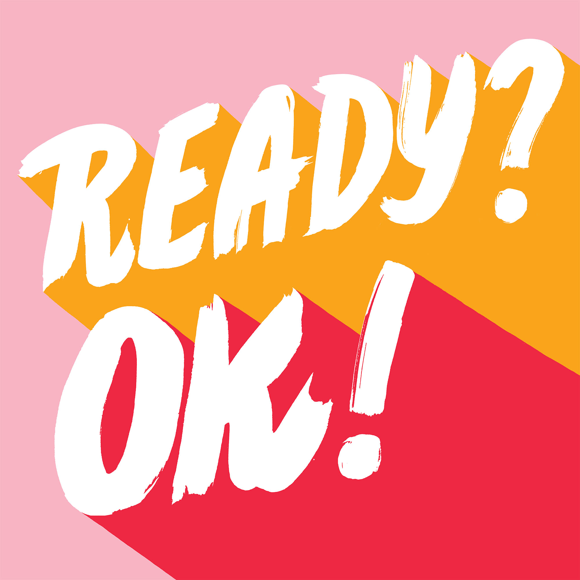 Ready?Ok!